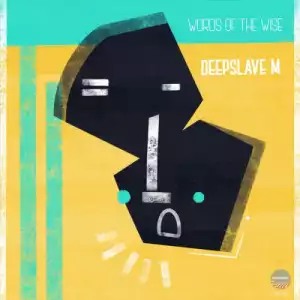 DeepSlave M – Words Of The Wise (LP)