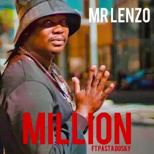 Mr Lenzo – Million ft. Pasta Dosky