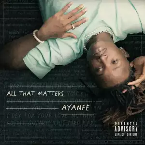 Ayanfe – All That Matters EP