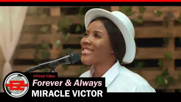 Miracle Victor – Forever & Always (Video)