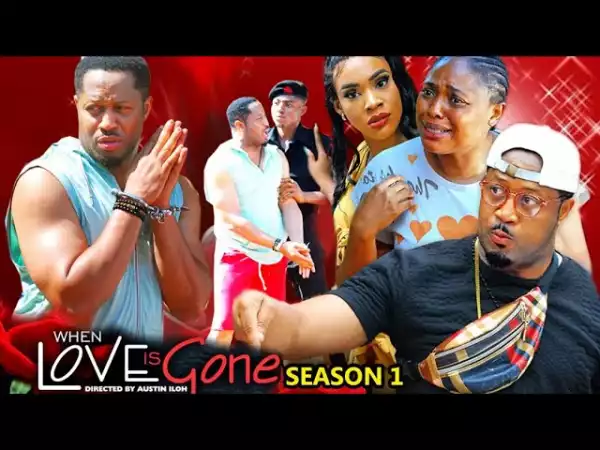 When Love Is Gone (2021 Nollywood Movie)