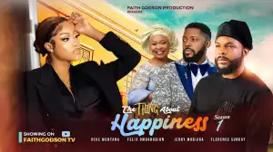 The Thing About Happiness (Season 1) (2023 Nollywood Movie)