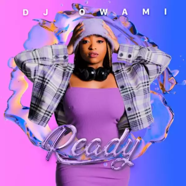 DJ Owami – Ready (Album)