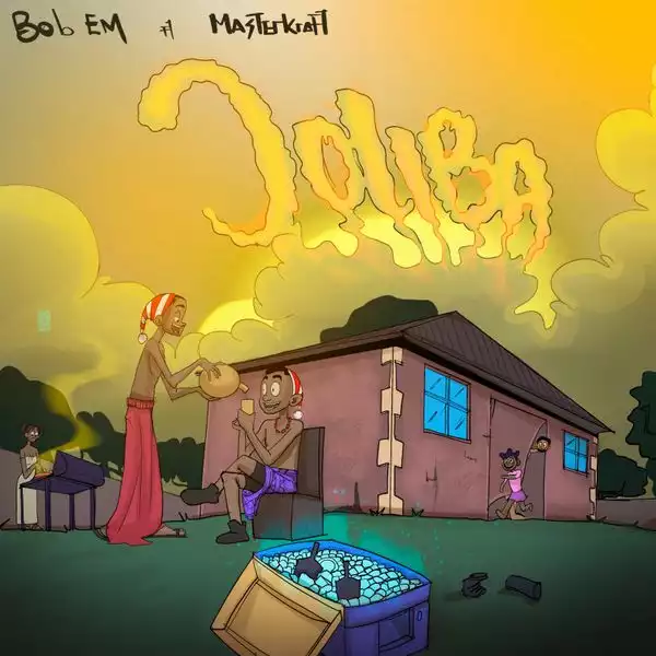 Bob Em ft. Masterkraft – Joliba