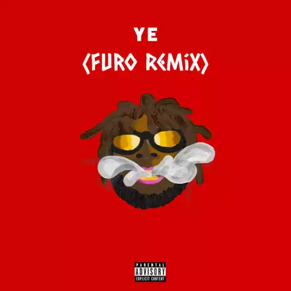 Burna Boy Ft. Furo – Ye (Remix)