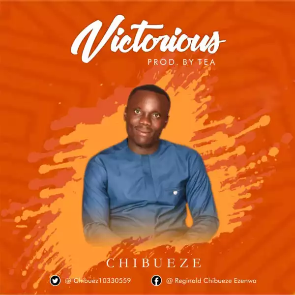 Chibueze - Victorious
