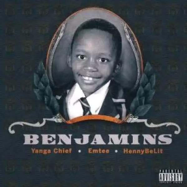 Yanga Chief – Benjamins (Snippet) ft Emtee & Hennybelit