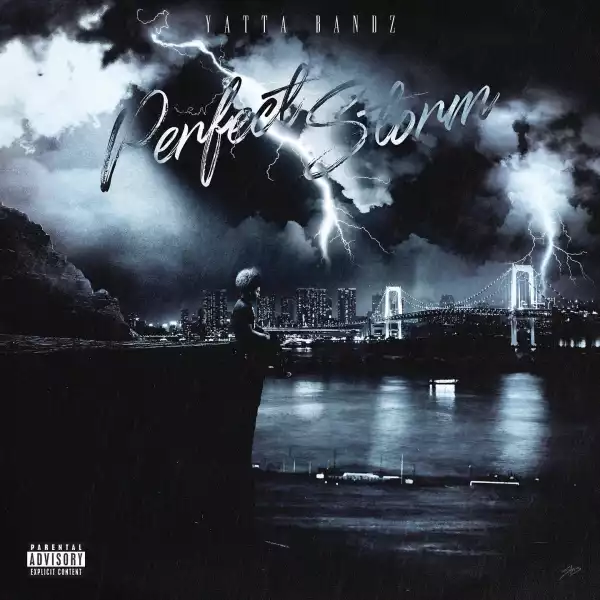 Yatta Bandz - Perfect Storm (Album)