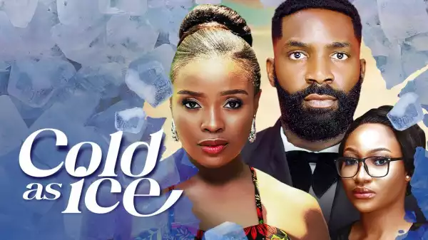 Cold As Ice (2024 Nollywood Movie)