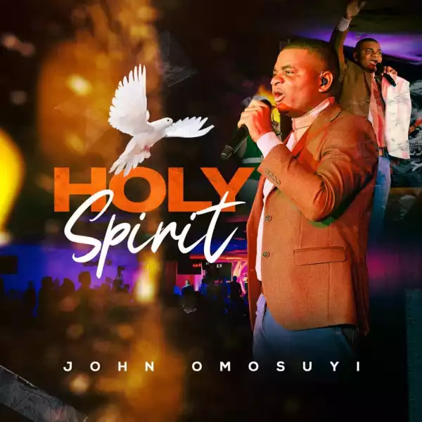 Holy Spirit – John Omosuyi