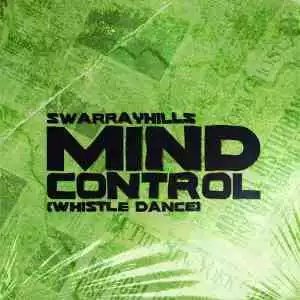 SwarrayHills – Mind Control (Whistle Dance)