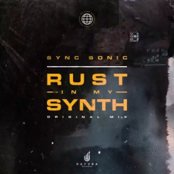Sync Sonic – Rust In My Synth (Original Mix)