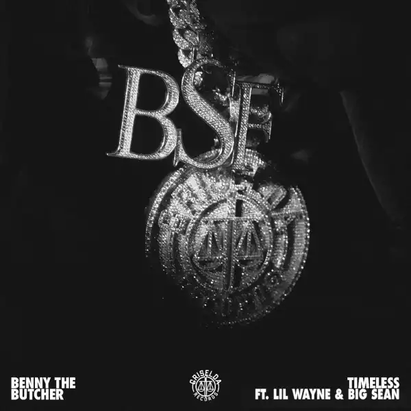 Benny The Butcher Ft. Lil Wayne & Big Sean – Timeless