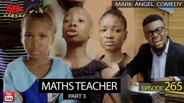 Mark Angel Comedy – Maths Teacher Part 3 (Episode 265)