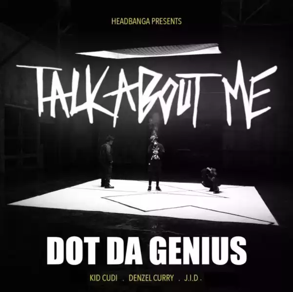 Dot Da Genius ft. Kid Cudi, Denzel Curry & J.I.D. - Talk About Me