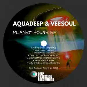 Aquadeep & Veesoul – Planet House (Main Mix)