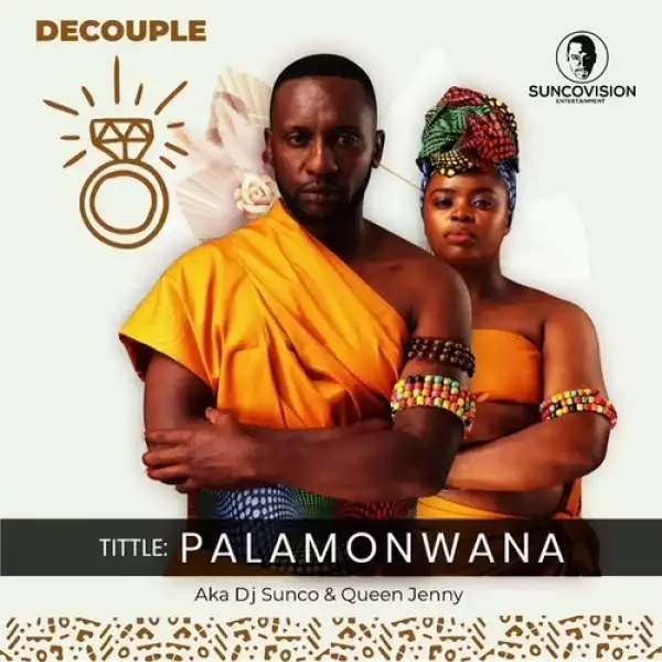 DJ Sunco & Queen Jenny (De Couple) – Palamonwana