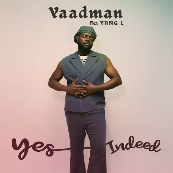 Yaadman fka Yung L – Yes Indeed (EP)