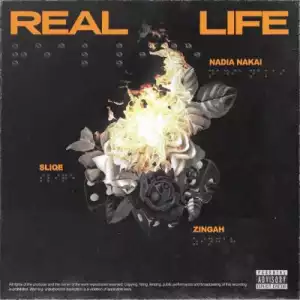DJ Sliqe ft Nadia Nakai & Zingah – Real Life