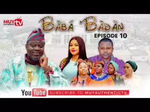 BABA’BADAN (Marriage) (Episode 10) (Video)