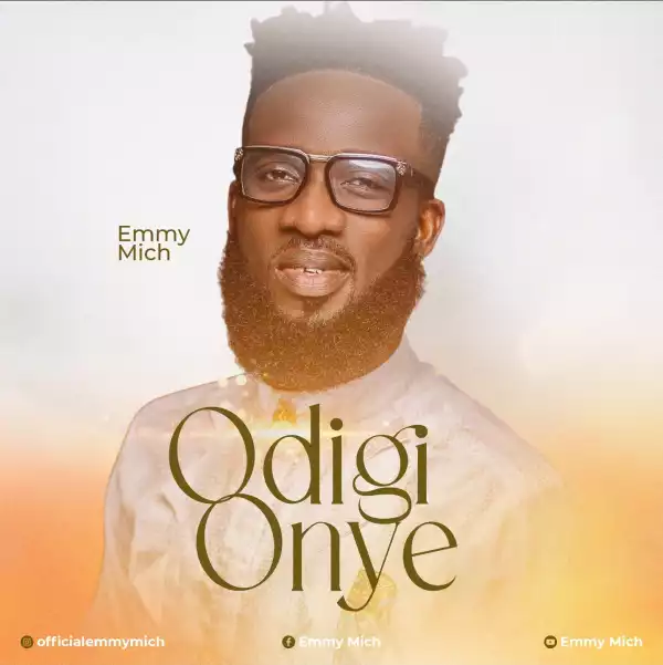 Emmy Mich - Odighi Onye