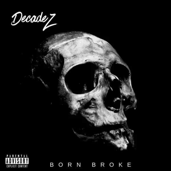 Decadez – born broke (Album)