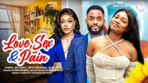 Love, Sex And Pain (2024 Nollywood Movie)