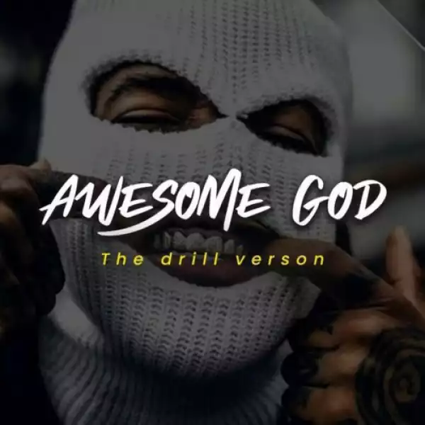 Holy Drill – Awesome God
