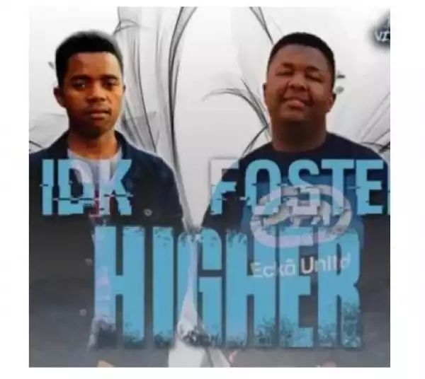 Foster & IDK Cpt – Higher