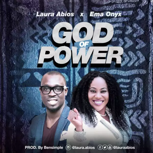 Laura Abios – God of Power ft Ema Onyx (Lyrics Video)