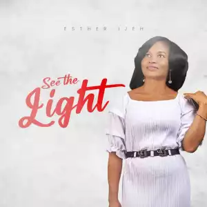 Esther Ijeh – See The Light