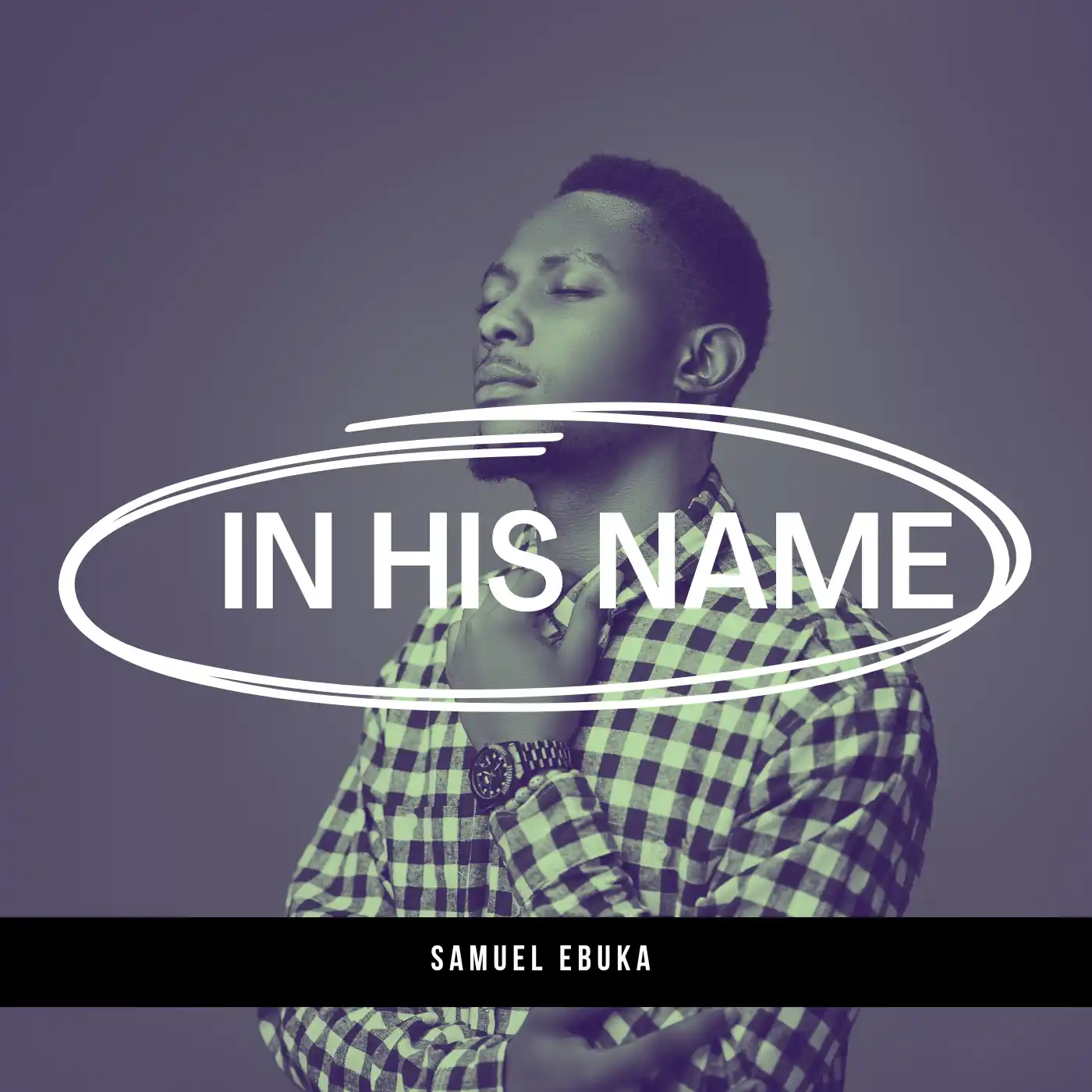 Samuel Ebuka – In His Name