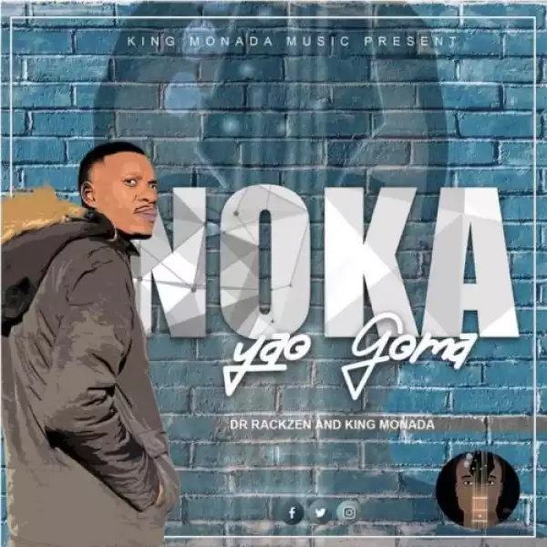 King Monada & Dr Rackzen – Noka Yao Goma (EP)