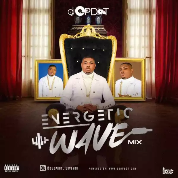 DJ OP Dot – Energetic Wave Mix