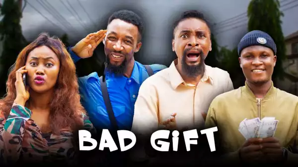 Yawa Skits - Bad Gift [Episode 154] (Comedy Video)
