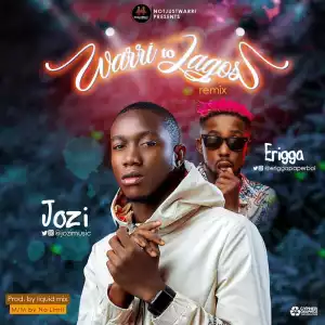 Jozi – Warri To Lagos (Remix) ft. Erigga