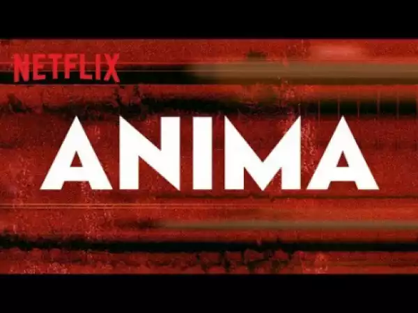 Anima (2019) (Official Trailer)