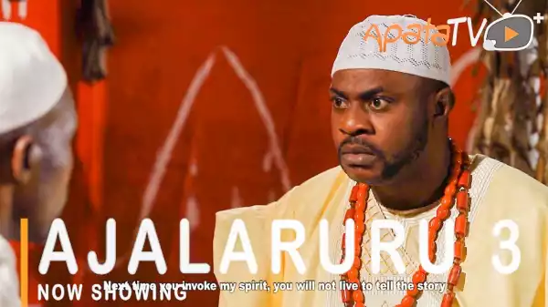 Ajalaruru Part 3 (2021 Yoruba Movie)