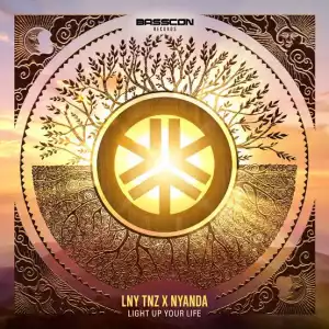 LNY TNZ & Nyanda – Light Up Your Life
