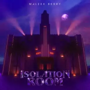 Maleek Berry – Isolation Room (EP)