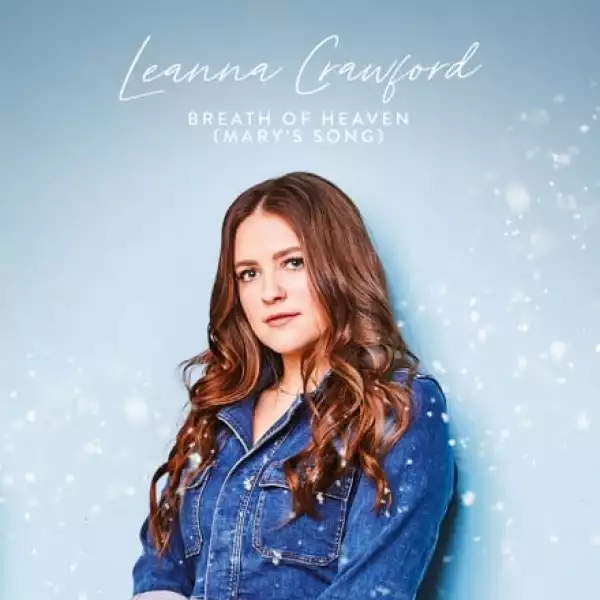 Leanna Crawford – Breath of Heaven (Mary’s Song)