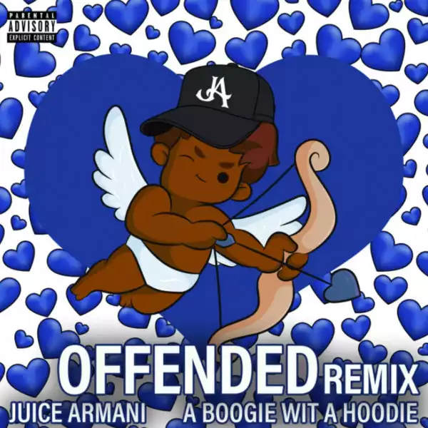 Juice Armani Ft. A Boogie Wit Da Hoodie – Offended (Remix)