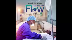 Flowking Stone – Quarantine Flow