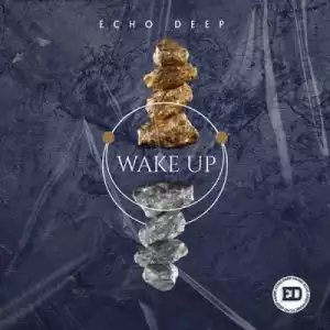 Echo Deep – Wake Up