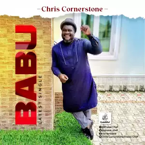 Chris Cornerstone – Babu