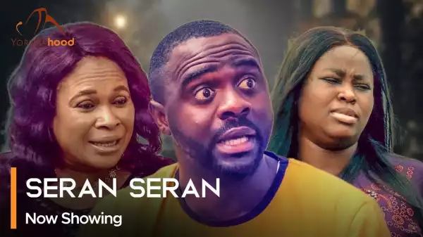 Seran Seran (2023 Yoruba Movie)