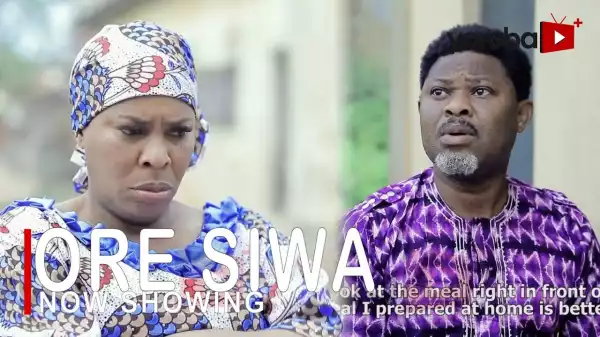 Ore Siwa (2022 Yoruba Movie)
