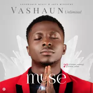 Vashaun Unlimited – Muse