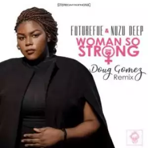 FutureFue – Woman So Strong (Doug Gomez Instrumental Mix)