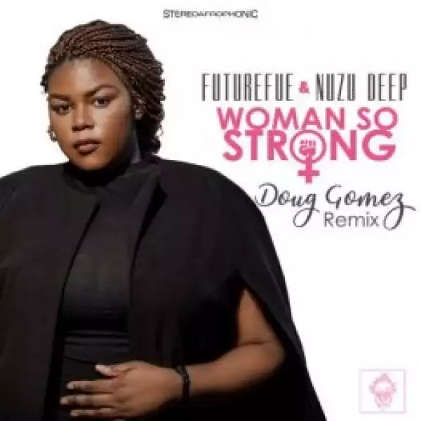 FutureFue – Woman So Strong (Doug Gomez Merecumbe Tambores Mix)